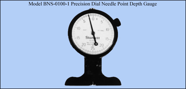 Precision Dial Needle Point Depth Gauge, Inch & Metric 0.0005"  - Model  BNS-0100